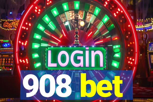 908 bet